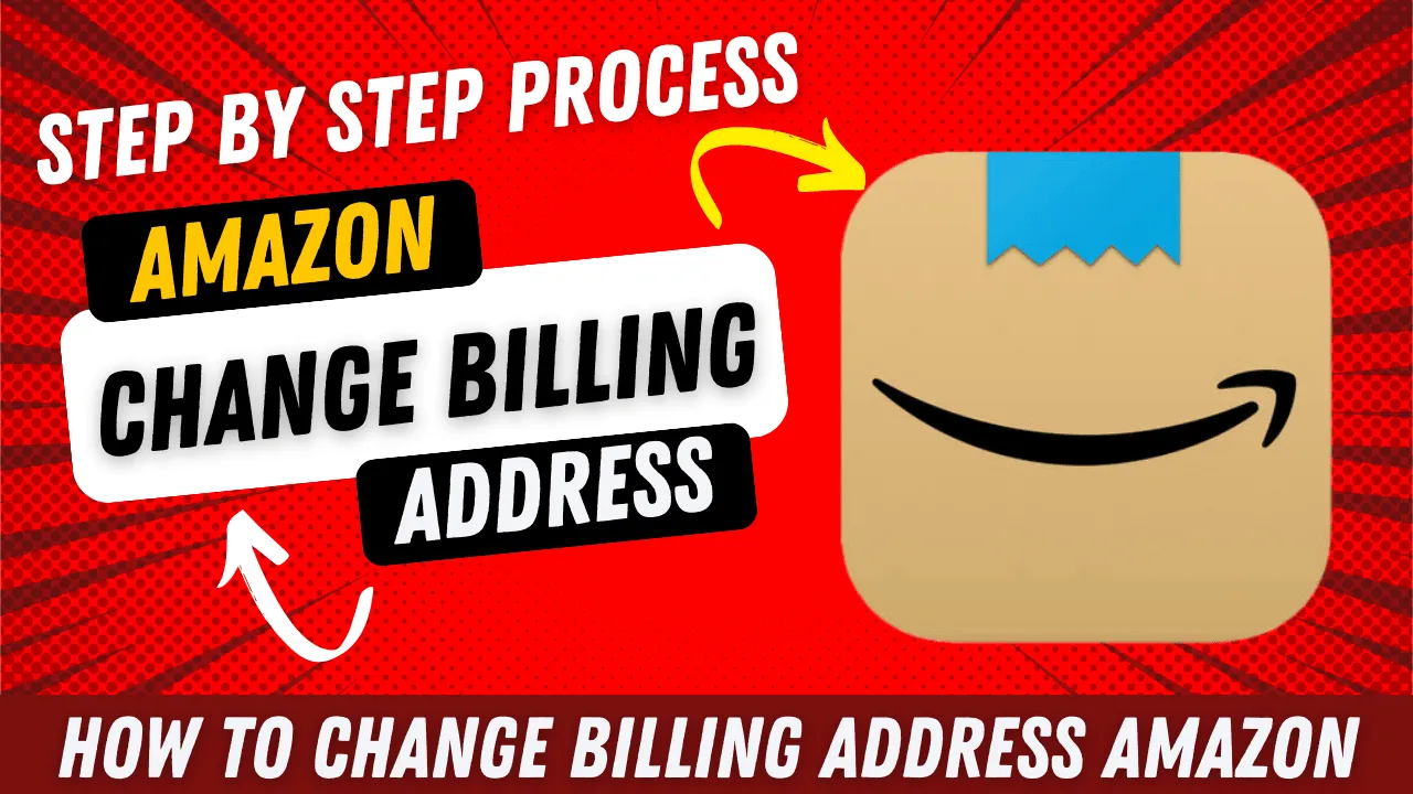 How to Change billing address in Amazon