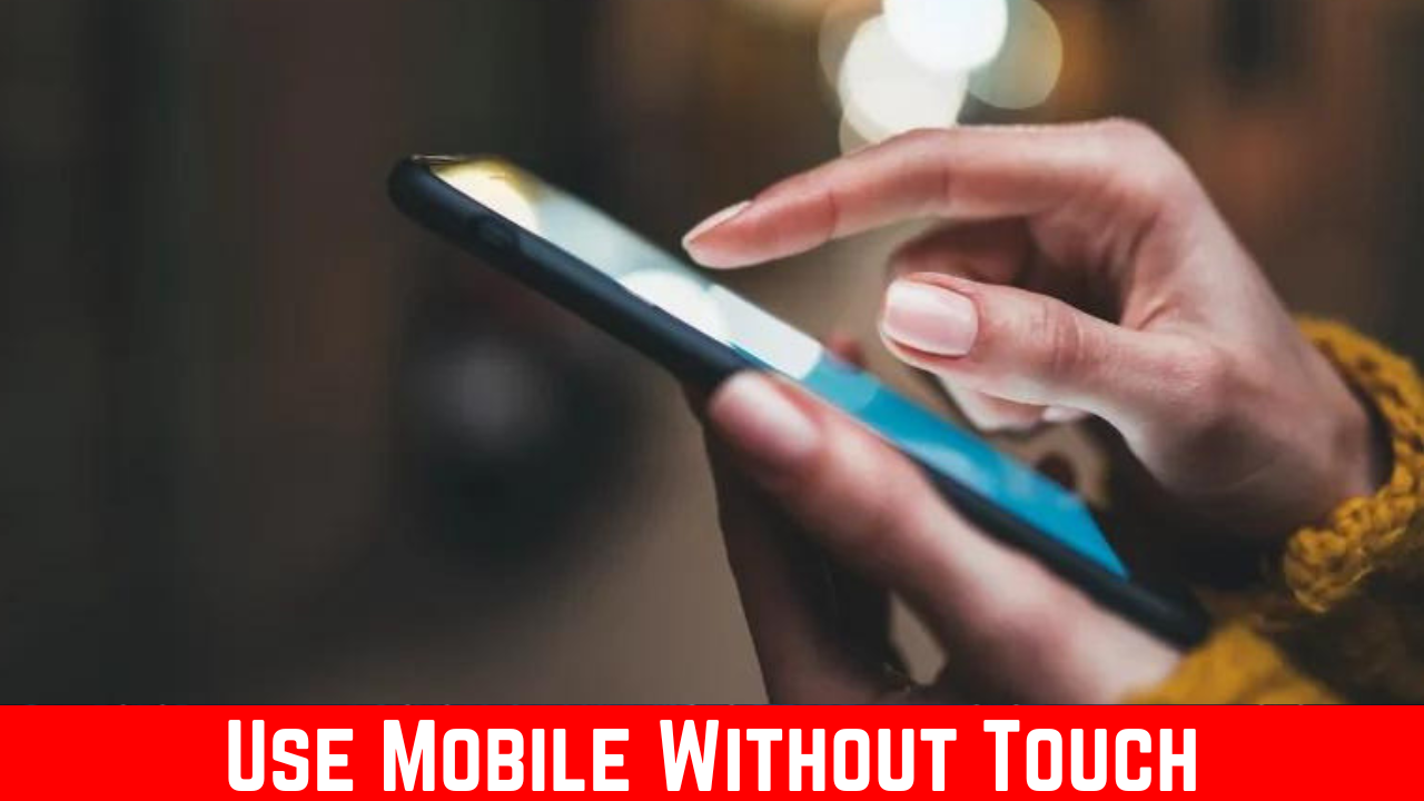 How to Control your Mobile Without Touch